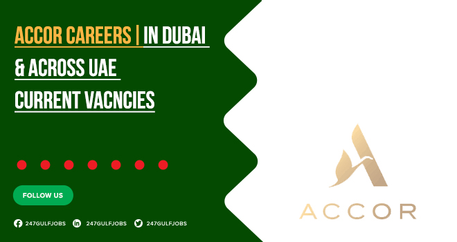 Accor Careers in Dubai, Abu Dhabi, Sharjah & Across UAE