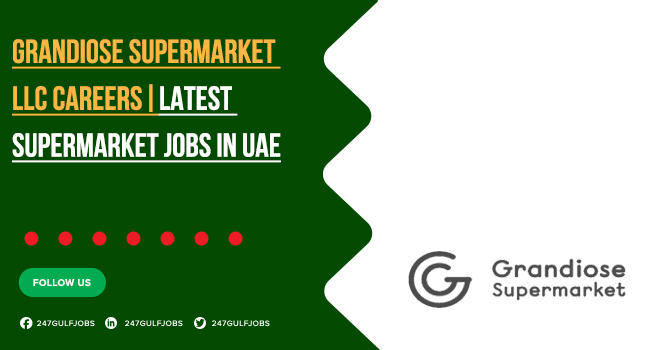 Grandiose Supermarket Careers | UAE Job Openings – Apply Online Grandiose Supermarket Careers | UAE Job Openings – Apply Online