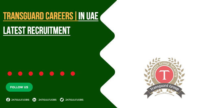 Transguard Group Careers | UAE Jobs in Abu Dhabi & Sharjah – Apply Online 