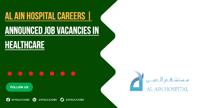 Al Ain Hospital Careers for Medical Staff & More | Submit Your Application 
