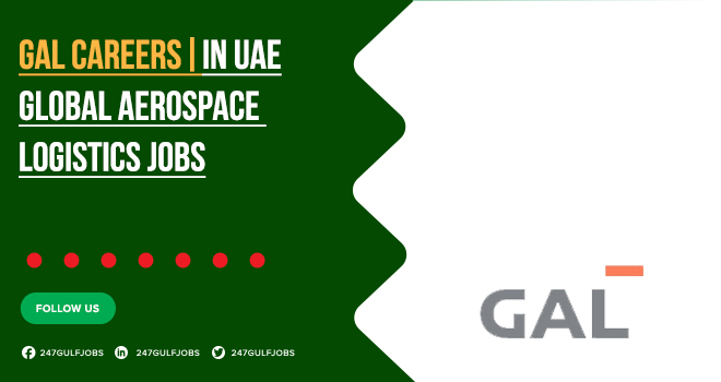 Global Aerospace Logistics (GAL) Jobs in UAE | Apply for Amazing Roles Online 